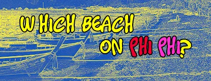 Which Koh Phi Phi Beach Should You Stay On?